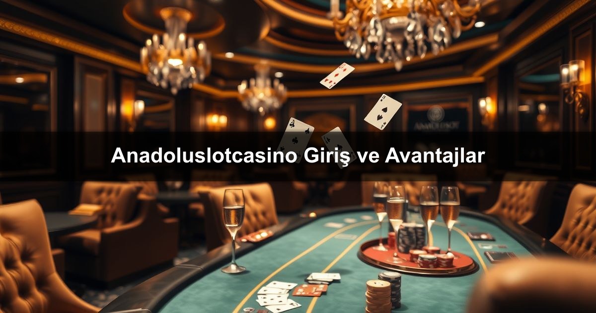 Anadoluslotcasino Giriş