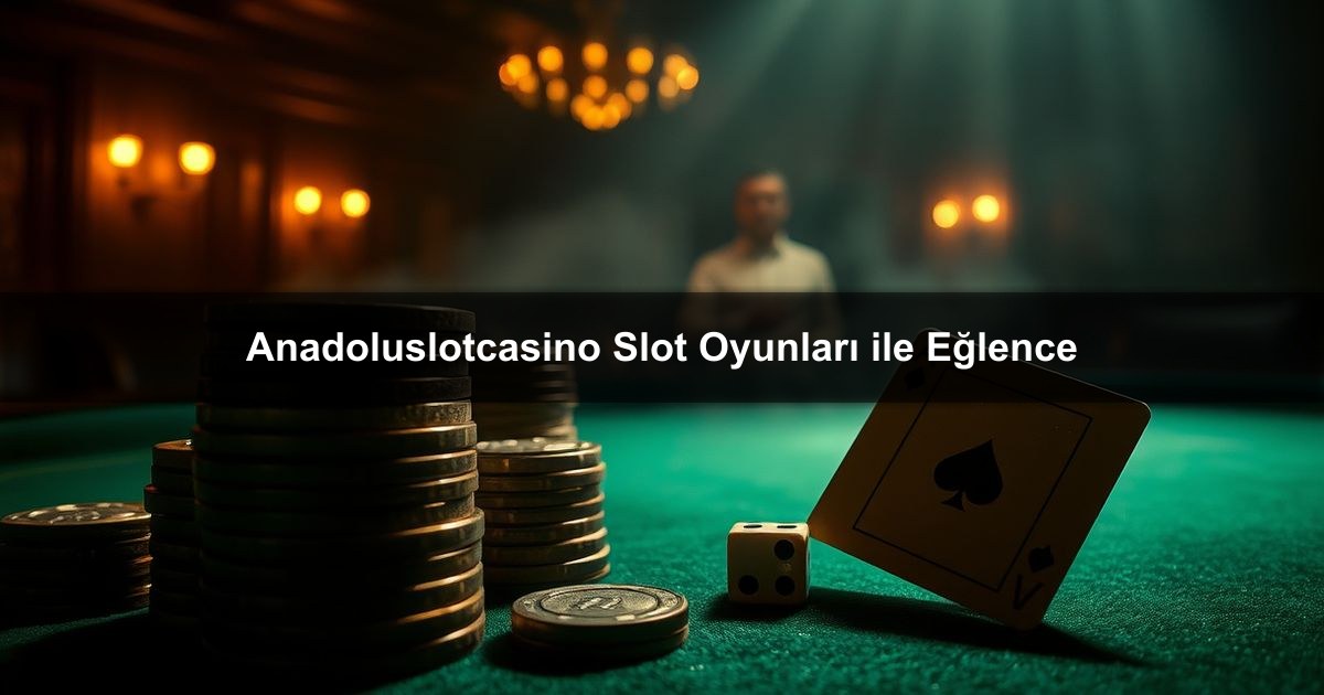 Anadoluslotcasino Slot