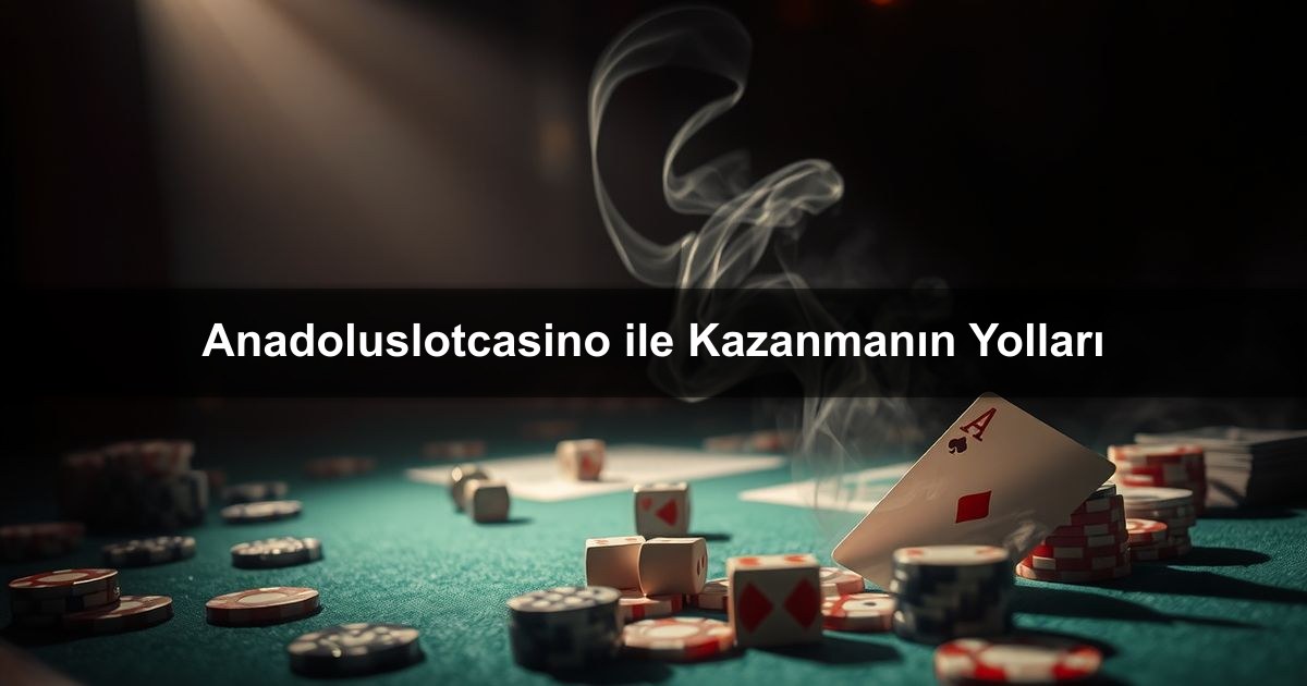 Anadoluslotcasino ile